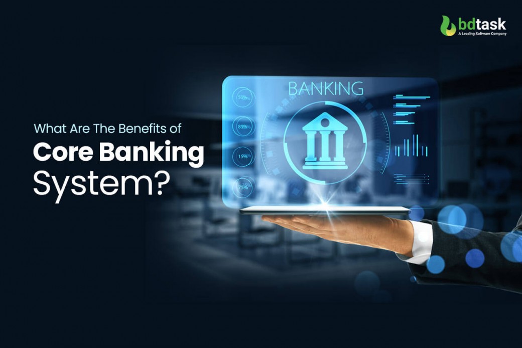 What Are The Benefits Of Core Banking System