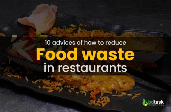 https://www.bdtask.com/blog/assets/plugins/ckfinder/core/connector/php/uploads/images/10-advices-of-how-to-reduce-food-waste-in-restaurants.jpg