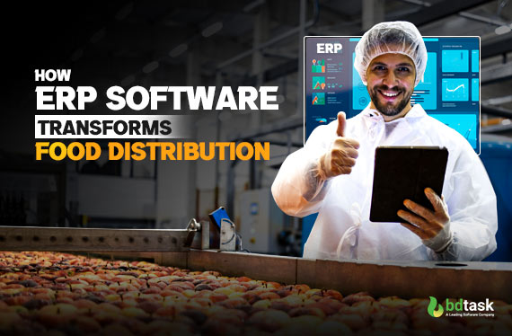 How ERP Software Transforms Food Distribution
