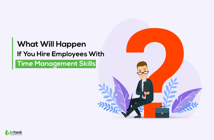 Hire Employees With  Time Management Skills