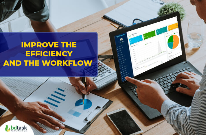 Improve the efficiency and the workflow 