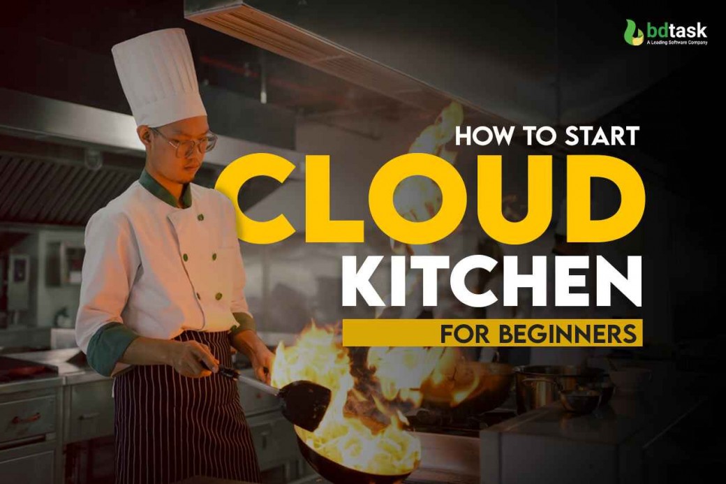 https://www.bdtask.com/blog/uploads/How-to-Start-Cloud-Kitchen-for-Beginners.jpg