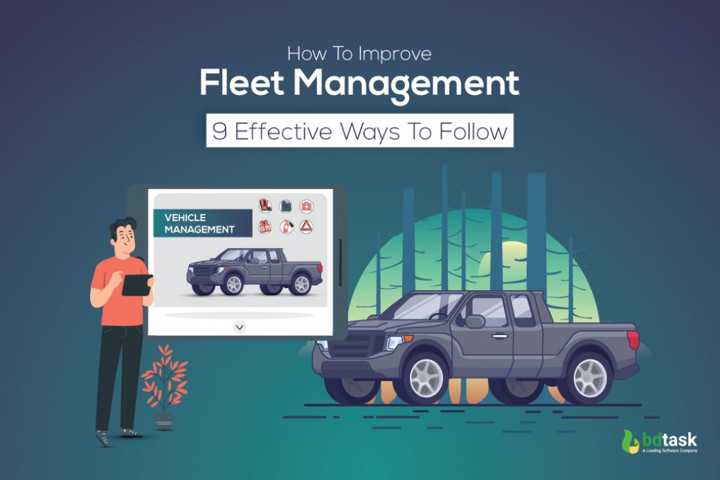 How To Improve Fleet Management 9 Effective Ways To Follow