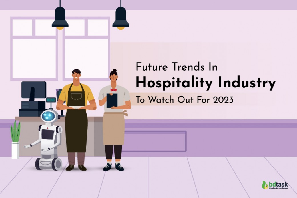 Future Trends In Hospitality Industry To Watch Out For 2023