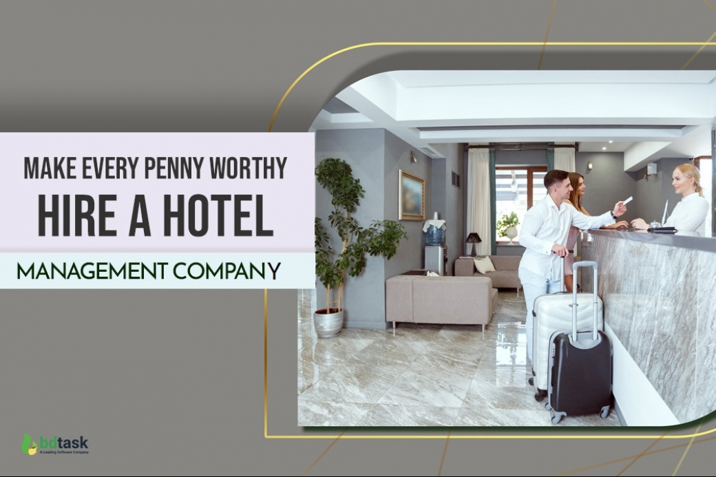 Make Every Penny Worthy Hire A Hotel Management Company