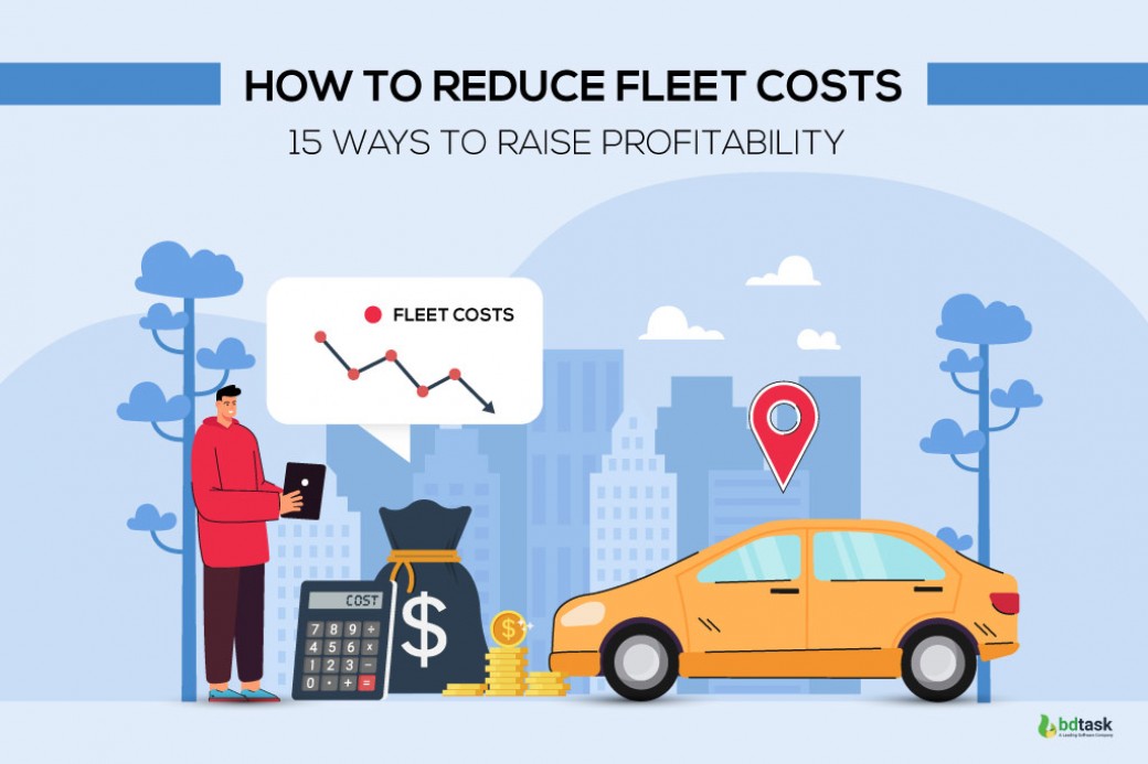 How To Reduce Fleet Costs 15 Ways To Raise Profitability