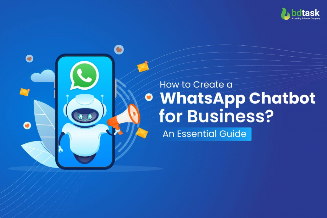 How To Create A Whatsapp Chatbot For Business? An Essential Guide